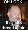 1595201-oh_look_its_this_thread_again_super.jpg 1595201-oh_look_its_this_thread_again_super.jpg
