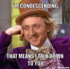 condescending-willy-wonka-meme-572.jpg