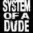 SystemOfADude