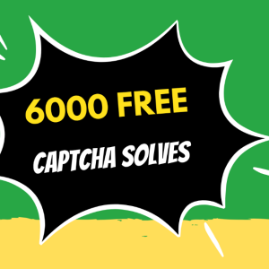 6000 FREE Captcha Solves — Limited Spots Available!