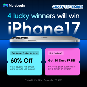 4 weeks, 4 iPhone 17, up to 60% OFF — Welcome to MoreLogin Crazy September