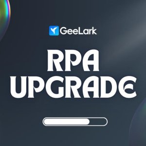 GeeLark RPA just got an upgrade!