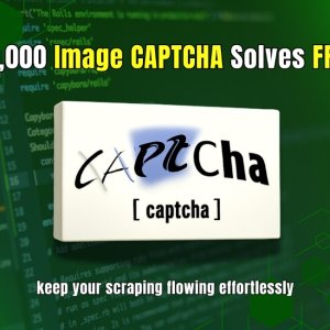 48H Scraper Offer, 20K Image CAPTCHA Solves FREE!