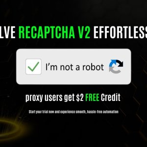 Proxy Users: Double Trial for reCAPTCHA v2, $2 Free Credit!