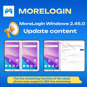 morelogin cloudphone windows2.45.0 update