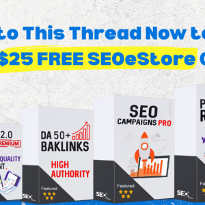 Reply to This Thread & Get $25 FREE SEOeStore Credit Instantly