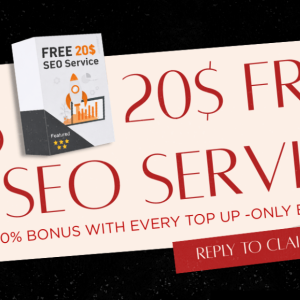 Get $20 SEO Services FREE + $5 Bonus Credit 10% Extra on Every Top-Up (BHW Only)