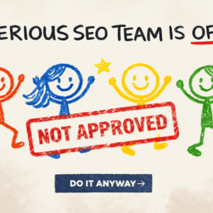 Serius SEO Team Is OFF. Fun Squad Is In Control :)