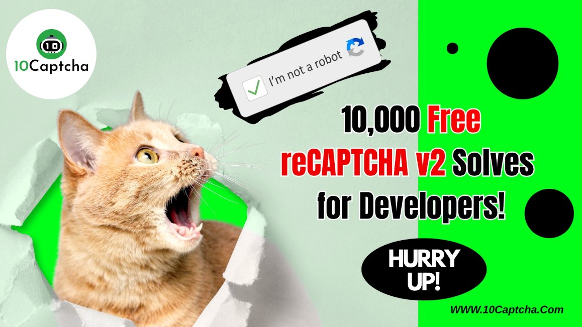 ⏰ 24H Left: Free 10,000 reCAPTCHA v2 Solves for Developers!